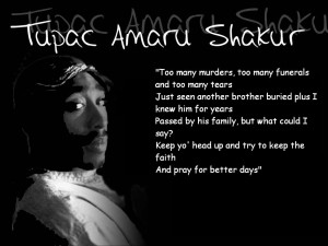 Tupac Shakur Quotes Sponsored Links: Home Page | Biography | Detailed ...