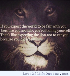 If you expect the world to be fair...