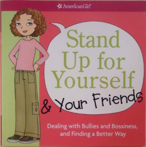 Stand Up for Yourself and Your Friends: Dealing with Bullies and ...