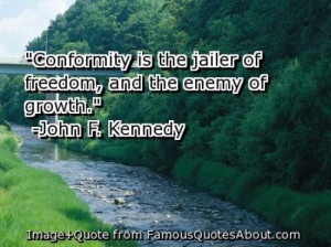 ... Is The Jailer Of Freedom, And The Enemy Of Growth – John F. Kennedy