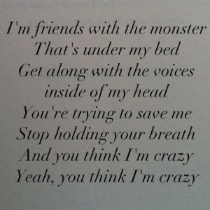 friends with the monsters- under my bed. Get along with the voices ...