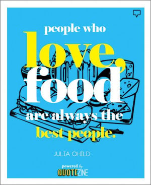 Food Quotes: The 30 Greatest Sayings On Cooking, Dining & Eating Well