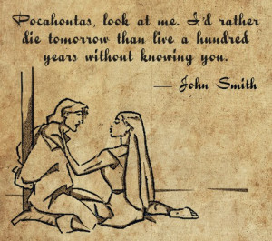John Smith quote from Pocahontas