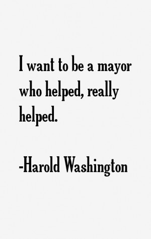 want to be a mayor who helped, really helped.”