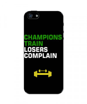 ... Cases| Champions Train Losers Complain iPhone 5 / 5S Case Online India