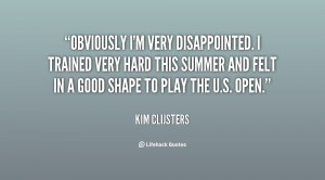 ... Kim-Clijsters-obviously-im-very-disappointed-i-trained-very-72711.png
