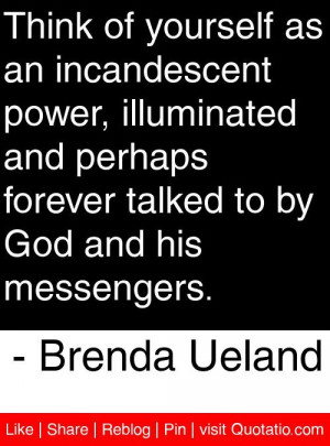 ... to by god and his messengers brenda ueland # quotes # quotations