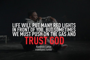 Kendrick lamar, quotes, sayings, trust god