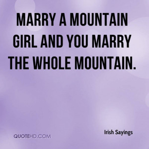 Marry a mountain girl and you marry the whole mountain.