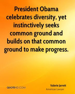 ... common ground and builds on that common ground to make progress
