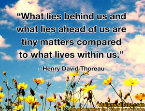 Meditation Quote 37: “What lies behind us and what lies ahead of us ...