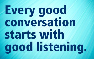 ... listening to and engaging with your customers, partners, community and
