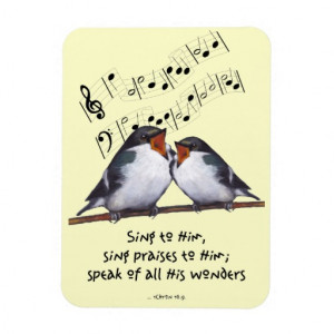 Birds; Bible Verse: Sing Praise To The Lords Flexible Magnet