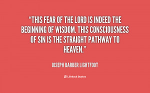 quote-Joseph-Barber-Lightfoot-this-fear-of-the-lord-is-indeed-88022 ...