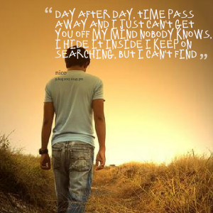 Quotes Picture: day after day, time pbeeeeeep away and i just can't ...