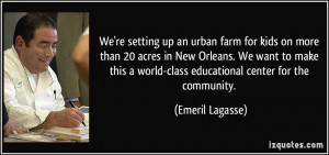 ... New Orleans. We want to make this a world-class educational center for