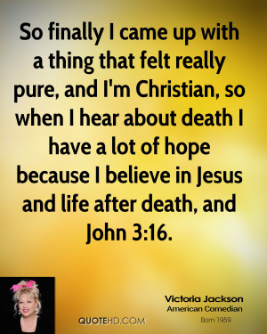 Christian Quotes About Life After Death: Victoria Jackson Death Quotes ...