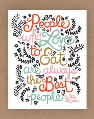 Adorable Julia Child Quote via Unraveled Design on Etsy - so true, too ...