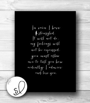 ... Pride and Prejudice Quote from Mr Darcy to Elizabeth, Mr. Darcy's