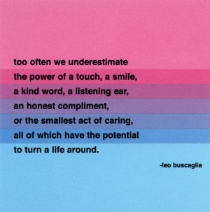 LEO BUSCAGLIA QUOTE I ADORE!