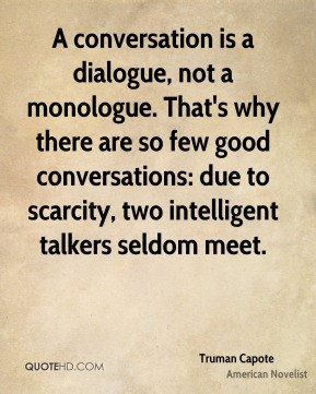 ... conversations: due to scarcity, two intelligent talkers seldom meet