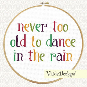 Never Too Old To Dance In The Rain Quote Sampler Rainbow Cross Stitch ...