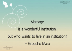 Funny Marriage Quotes Quote: Marriage is a wonderful institution, but ...