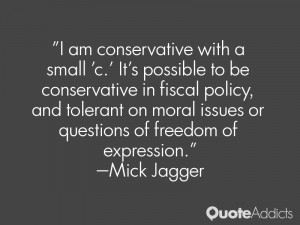 with a small 'c.' It's possible to be conservative in fiscal ...