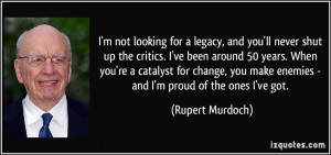 not looking for a legacy, and you'll never shut up the critics. I ...