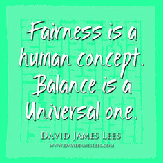 Fairness is a human concept. Balance is a Universal one. #injustice # ...