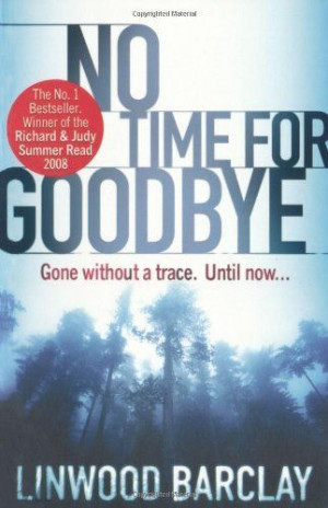 No Time For Goodbye by Linwood Barclay, http://www.amazon.co.uk/dp ...