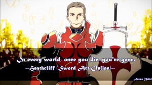 In every world, once you die, you're gone. -Kayaba Akihiko ( ヒース ...