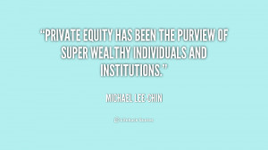 quote-Michael-Lee-Chin-private-equity-has-been-the-purview-of-174269 ...