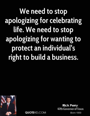 to stop apologizing for celebrating life. We need to stop apologizing ...