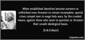 When established identities become outworn or unfinished ones threaten ...