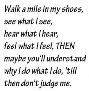 Mile In My Shoes, See What I See, Hear What I Hear, Feel What I Feel ...