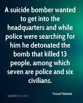 Yousuf Stanizai - A suicide bomber wanted to get into the headquarters ...
