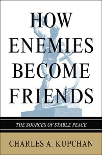 How Enemies Become Friends: The Sources of Stable Peace