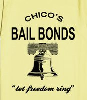 ... Funny T-Shirt - Original Chico Bail Bonds tv movie film quote design