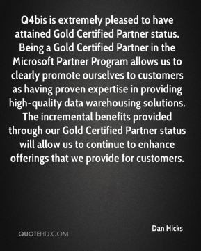 Dan Hicks - Q4bis is extremely pleased to have attained Gold Certified ...