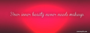 Your Inner Beauty Never Needs Makeup Facebook Cover