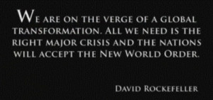 Quote from David Rockefeller, one of the richest and most powerful men ...