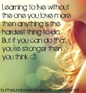 ... If You Can Do That, You’re Stronger Then You Think ” ~ Sad Quote