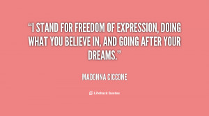 stand for freedom of expression, doing what you believe in, and ...