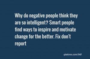 Why do negative people think they are so intelligent? Smart people ...