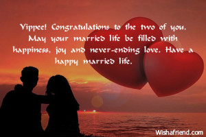 ... with happiness, joy and never-ending love. Have a happy married life