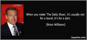 When you make 'The Daily Show', it's usually not for a laurel, it's ...