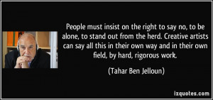 People must insist on the right to say no, to be alone, to stand out ...