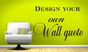 Personalised Wall Art Design - Your Own Quote! - Mural, Decal, Sticker ...