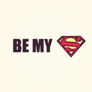 Be my superman